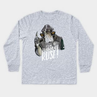 It's An Elaborate Ruse! : Admiral Raddus Kids Long Sleeve T-Shirt